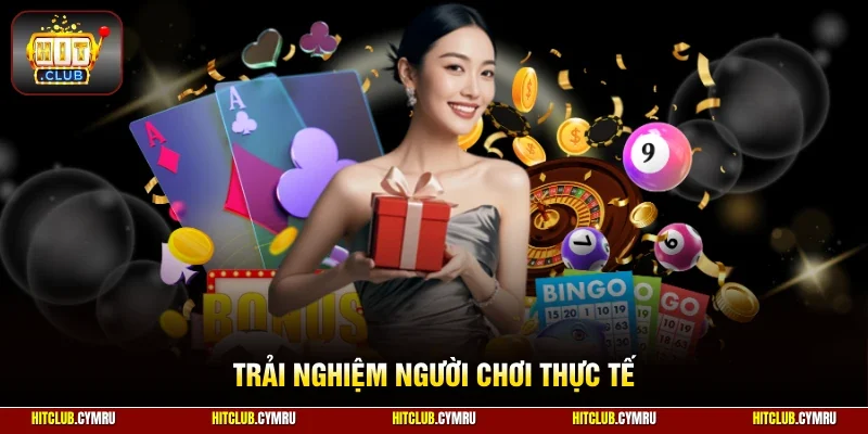 Trải nghiệm người chơi thực tế